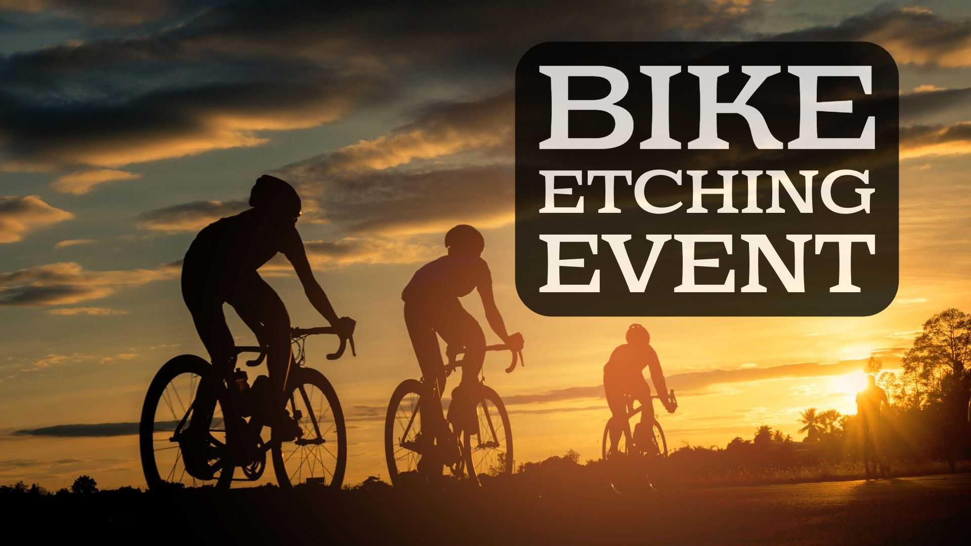 A silhouette of three cyclists riding toward a glowing sunset. To the right, a dark translucent box features the bold white text "BIKE ETCHING EVENT."